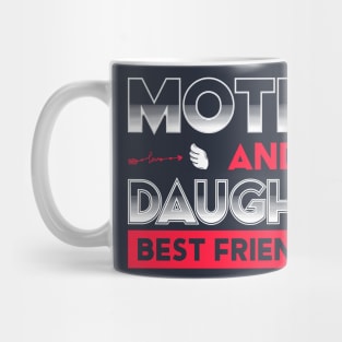 Mother Daughter Best Friend Mug